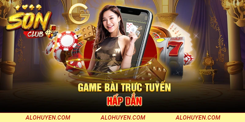 Game bài trực tuyến hấp dẫn