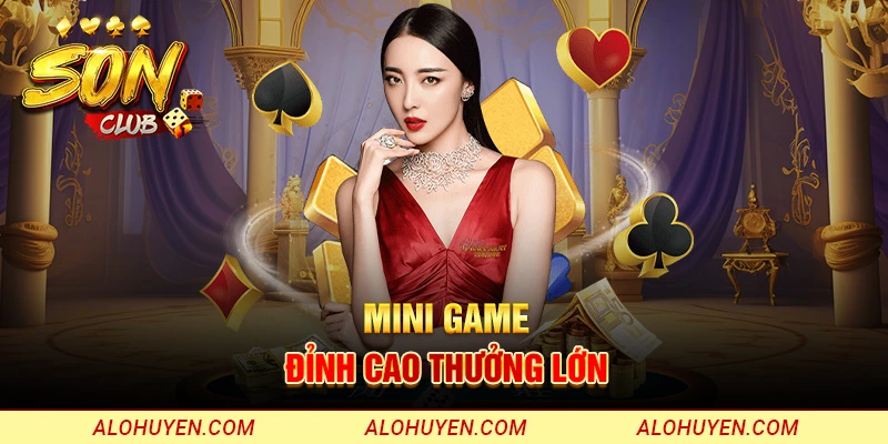Mini game đỉnh cao thưởng lớn